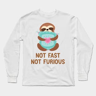 not fast not furious Long Sleeve T-Shirt